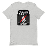 Please Mute Yourself. T-shirt